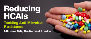 Reducing HCAIs: Tackling Anti-Microbial Resistance Reducing HCAIs: Tackling Anti-Microbial Resistance