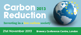 Carbon Reduction 2013: Investing in a low carbon society